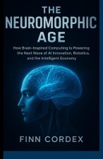 The Neuromorphic Age
