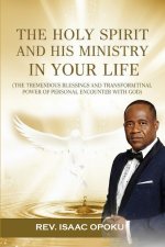 THE HOLY SPIRIT AND HIS MINISTRY IN YOUR LIFE