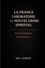 La France, Laboratoire du Nouvel Ordre Spirituel