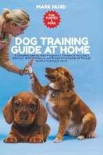 DOG TRAINING GUIDE AT HOME