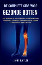 DE COMPLETE GIDS VOOR GEZONDE BOTTEN