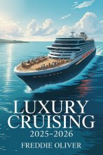Luxury Cruising 2025-2026