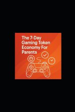 The 7-Day Gaming Token Economy for Parents