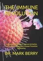 THE IMMUNE REVOLUTION