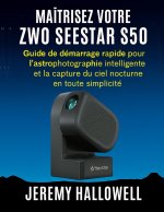 Maîtrisez votre ZWO Seestar S50