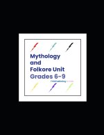 Mythology and Folklore Unit (Grades 6-9)