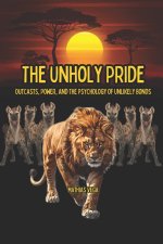 The Unholy Pride Outcasts, Power, and the Psychology of Unlikely Bonds