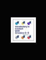 Vocabulary in Context Unit (Grades 6-9)