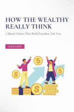 How the Wealthy Really Think
