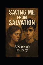 Saving Me from Salvation