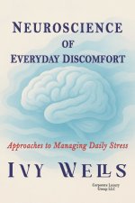 NEUROSCIENCE OF EVERYDAY DISCOMFORT