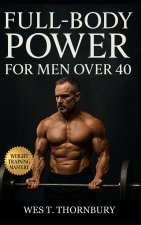 Full-Body Power for Men Over 40