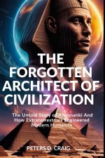 THE FORGOTTEN ARCHITECTS OF CIVILISATION