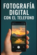Fotografía Digital Con El Teléfono