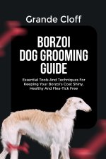 BORZOI DOG GROOMING GUIDE