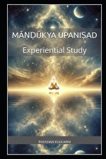 Exploring the Māṇḍūkya Upaniṣad