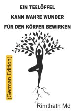 Ein Teelöffel kann wahre Wunder für den Körper bewirken