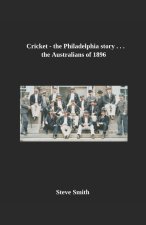 Cricket- the Philadelphia story . . . The Australians of 1896
