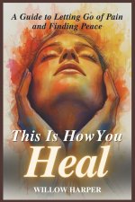 This Is How You Heal