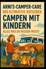 Arni's Camper Care - Der ultimative Ratgeber