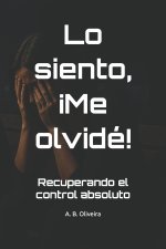 Lo siento, ¡Me olvidé!