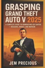 Grasping Grand Theft Auto V 2025