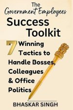 THE GOVERNMENT EMPLOYEES SUCCESS TOOLKIT