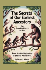 THE SECRETS OF OUR EARLIEST ANCESTORS