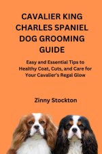 CAVALIER KING CHARLES SPANIEL DOG GROOMING GUIDE