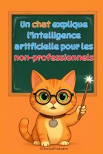 Un chat explique l'intelligence artificielle pour les non-professionnels