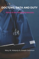 DOCTORS, DATA, AND DUTY