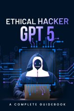 Ethical Hacker GPT 5