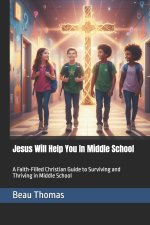 Jesus Will Help You In Middle School