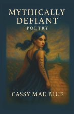 Mythically Defiant Poetry
