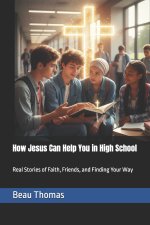 How Jesus Can Help You in High School