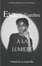 Eva, de l'ombre à la lumière