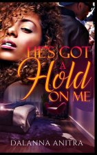 He's Got A Hold On Me