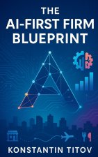 The AI-First Firm Blueprint