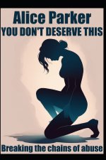 You don't deserve this