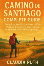 CAMINO DE SANTIAGO COMPLETE GUIDE