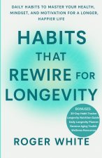 Habits That Rewire for Longevity