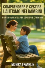 COMPRENDERE E GESTIRE L'AUTISMO NEI BAMBINI