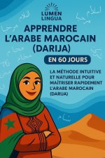 Apprendre l'Arabe Marocain (Darija) en 60 Jours