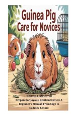 Guinea Pig Care for Novices