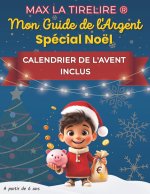 Max la Tirelire - Mon Guide de l'Argent Spécial Noël
