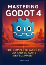 Mastering Godot 4