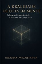 A Realidade Oculta da Mente