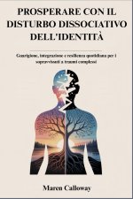 PROSPERARE CON IL DISTURBO DISSOCIATIVO DELL'IDENTITÀ
