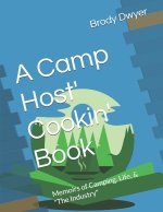 A Camp Host' Cookin' Book