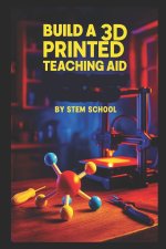 Build a 3D Printed Teaching Aid